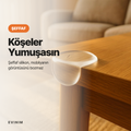 Şeffaf Silikon Masa Köşe Koruyucu